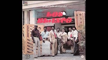 Los Blanco --- Ven Muchachita