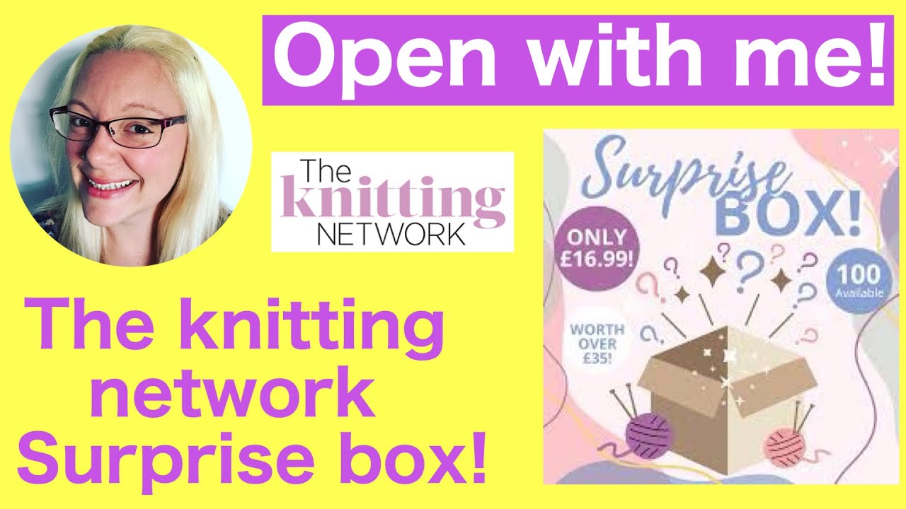 Surprise box from the knitting network! Open with me YouTube