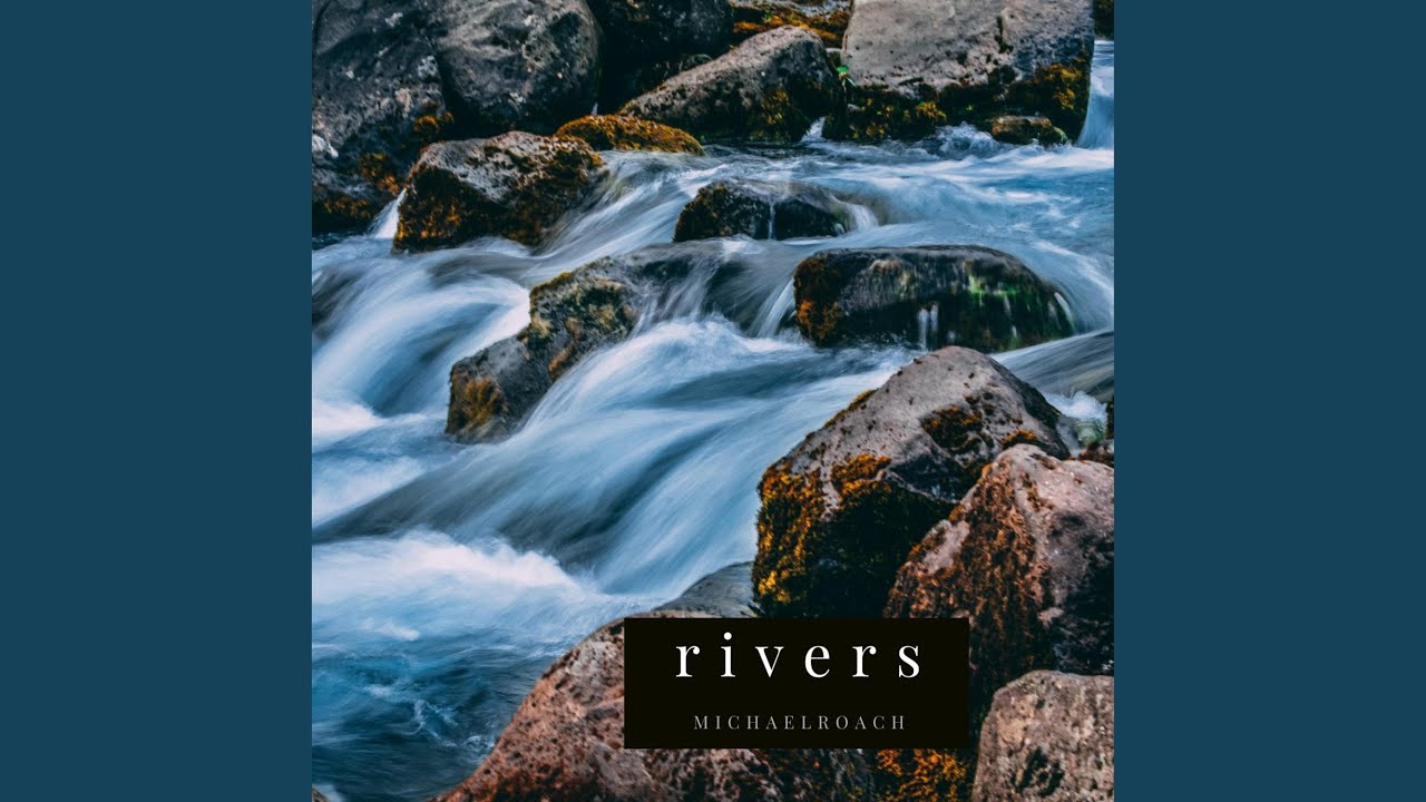 Watch Rivers on YouTube Watch Rivers on YouTube