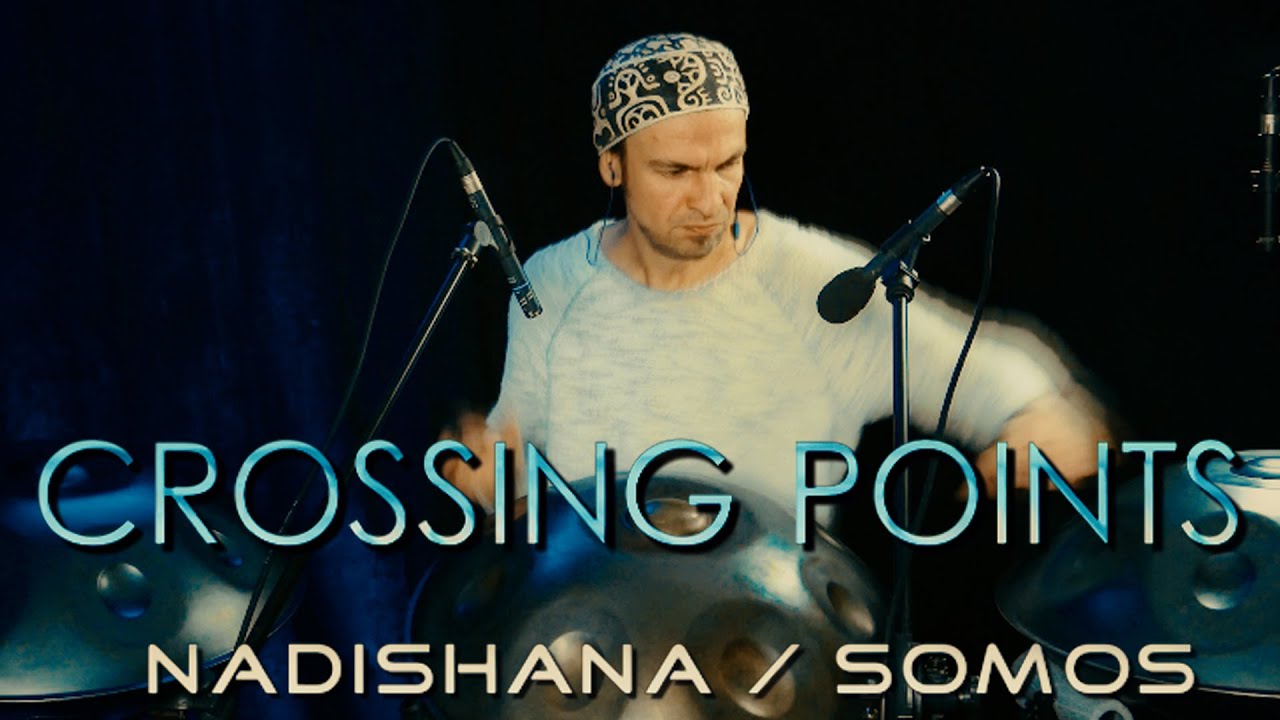 Nadishana/Somos "Crossing Points" [handpan]