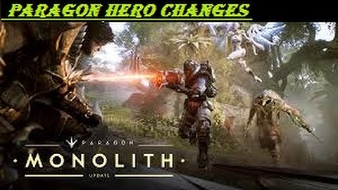 Paragon Monolith Update Hero Changes Overview