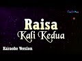 Raisa - Kali Kedua (Karaoke Version)