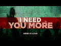 I need you more  kim walkersmith  here is love