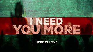 I Need You More - Kim Walker-Smith | Here Is Love chords