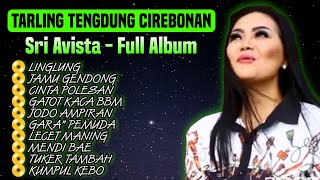 TARLING TENGDUNG CIREBONAN, SRI AVISTA FULL ALBUM, VOCALNYA MANTEP, SUARA BASS NYA EMPUK