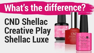 CND SHELLAC / CREATIVE PLAY / SHELLAC LUXE - JAKA JEST RÓŻNICA? - WHAT&#39;S THE DIFFERENCE? REVIEW