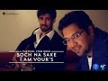 Soch Na Sake | i Am Your&#39;s