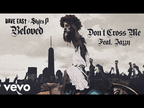 Dave East, Styles P - Don't Cross Me ft. Jazzy 