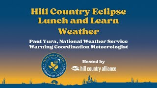 Eclipse Weather Planning - Hill Country Eclipse Lunch and Learn Series