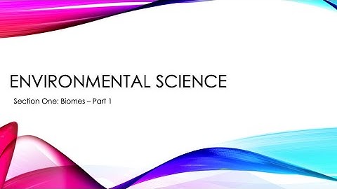Lecture One - Biomes Part 1