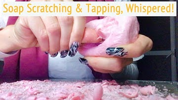 ASMR * Soap Scratching! * Fast Tapping & Scratching * Whispered * ASMRVilla