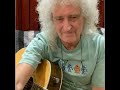 Brian May: I'm Just A Rolling Stone - 22 April 2020 original take IMPROVED