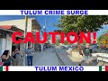 Tulum mexico crime surge  tulum officials have called in more security effective immediately