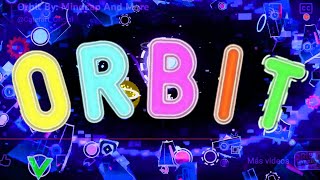 Top 15 Orbit [Extreme Demon] By: Mindcap And More