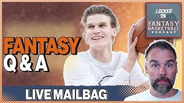 LIVE Fantasy Basketball Mailbag With Josh Lloyd | Dumping The Utah Jazz