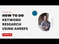 How To Do Keyword Research For A New Website Using Ahrefs