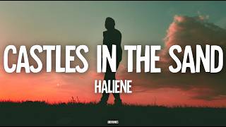 HALIENE - Castles In The Sand (Lyrics) Nikademis Remix