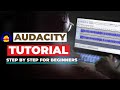 Audacity Tutorial for Beginners 🎧 | Step-by-Step Guide to Improve Your Voice Editing