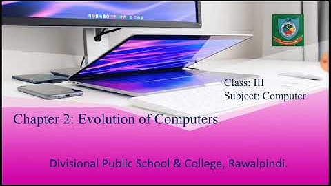 Computer Class 3- Evolution of computer