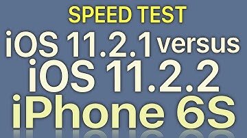 iPhone 6S : iOS 11.2.2 (Spectre Fixed) vs iOS 11.2.1 Speed Test Build 15C202