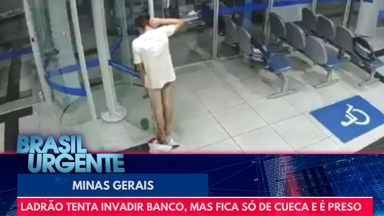 Ladrão tenta invadir banco, mas fica só de cueca e é preso | Brasil Urgente