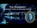 The Houseboat | A Ghost Story by Richard Marsh | Full Audiobook
