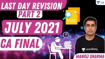 Last Day Revision | Part 2 | July 2021 | CA Final | Manoj Sharma