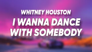 Whitney Houston - I Wanna Dance With Somebody (Who Loves Me)