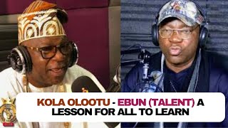Kola Olootu: How important Talent is to everyone (Lesson for all)