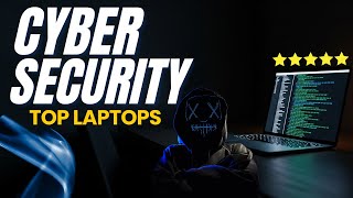 Ethical Hacking & Cyber Security: Top 8 Laptops for 2025! Hacker's Choice