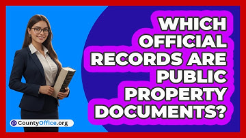 Which Official Records Are Public Property Documents?