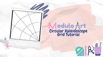 MODULO ART CIRCULAR KALEIDOSCOPE GRID TUTORIAL