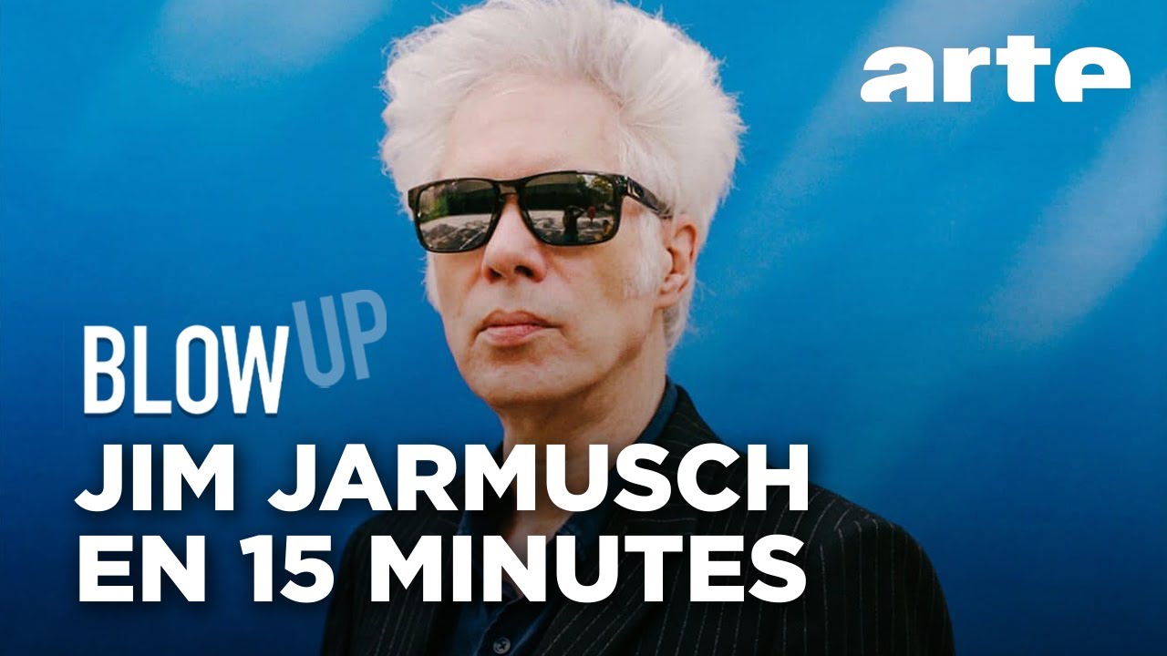 Jim Jarmusch en 15 minutes - Blow Up - ARTE