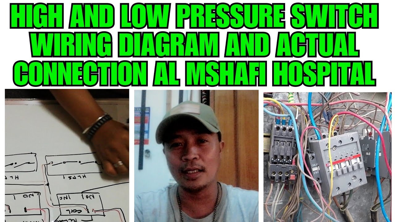 HIGH AND LOW PRESSURE SWITCH WIRING DIAGRAM AND ACTUAL CONNECTION AL