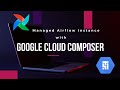 Managed Airflow Instance with Google Cloud Composer |  Product Spotlight | Google Cloud Platform