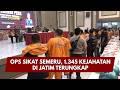 POLISI BERSAMA MASYARAKAT UPDATE:OPS SIKAT SEMERU, 1.345 KEJAHATAN DI JATIM TERUNGKAP 25/10/26|14.00
