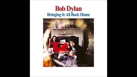 Bob Dylan -  Bring It All Back Home