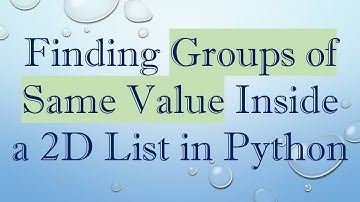 Finding Groups of Same Value Inside a 2D List in Python