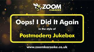 Postmodern Jukebox - Oops! I Did It Again - Karaoke Version from Zoom Karaoke