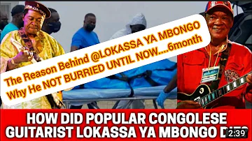 R.I.P.😥The Truth of LOKASA YA MBONGO death will shock you 😥  WHYThe burial  not conducted until now