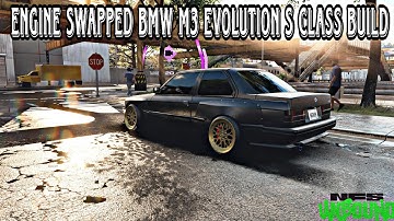*Engine Swapped* Bmw M3 Evolution "S CLASS" BUILD(NEED FOR SPEED UNBOUND)