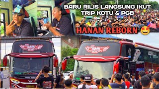 RAME TRIP PERDANA HANAN REBORN‼️ Trip Kotu & Pgb 23 November Full Basuri 36 Not🤩
