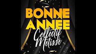 Video thumbnail of "Collectif Métissé : Bonne Année"