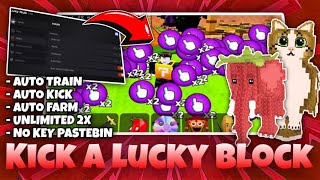 Kick A Lucky Block Script - AUTO TRAIN, BEST AUTO FARM, INSTANT KICK, INF 2X TRAIN, DUPE &amp; MORE!