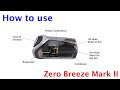 How to use the Zero Breeze Mark 2