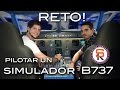 CHALLENGE!: PILOTAR UN SIMULADOR B737