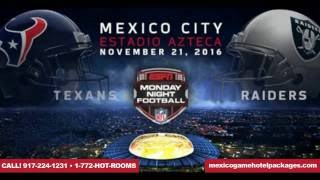 Http://mexicogamehotelpackages.com/ | your stop to book nfl mexico
city hotel packages & tickets @ azteca stadium for the houston texans
vs. oakland raid...