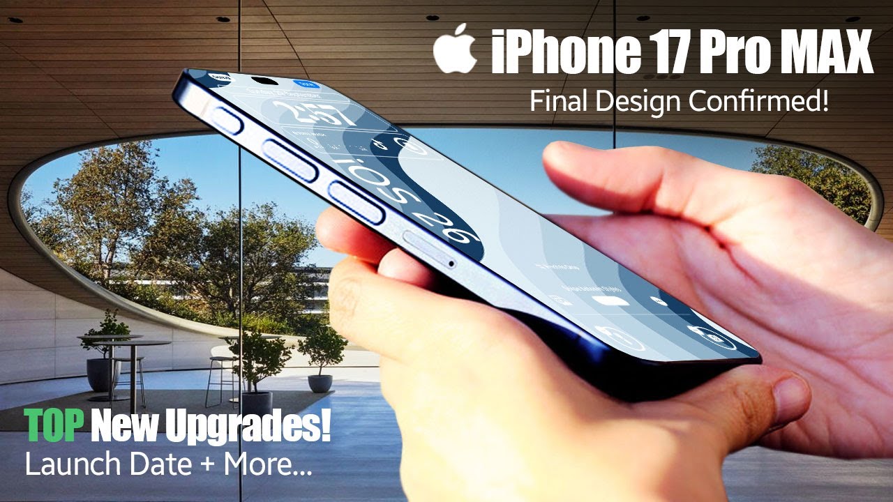 Apple iPhone 17 Pro MAX - Final Design + TOP New Upgrades Confirmed!🚀 ...