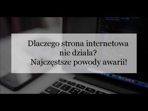Dlaczego strona internetowa nie działa? Najczęstsze powody awarii! Jak ją naprawić!