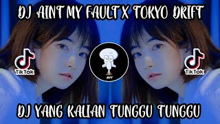 DJ AINT MY FAULT X TOKYO DRIFT REMIX VIRAL TIK TOK TERNARU 2022